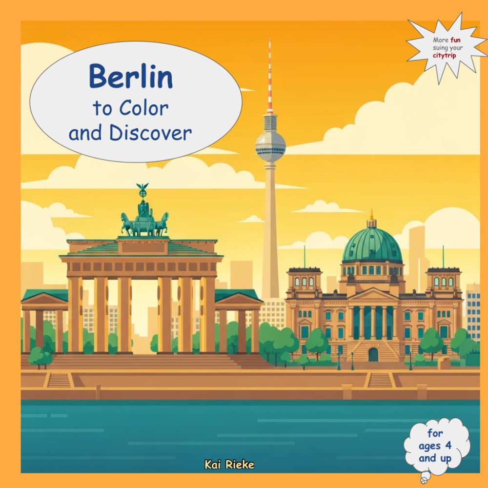 Welcome to Berlin – for coloring and wonder: My colorful travel guide for coloring, discovering, and recognizing