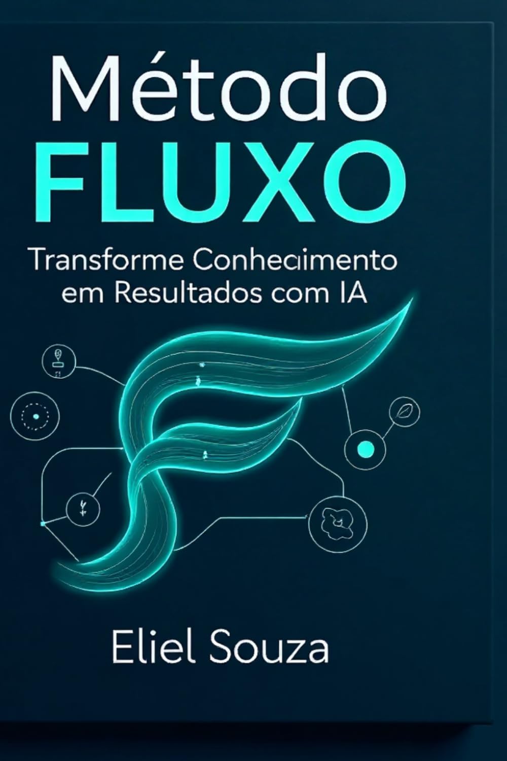 Método FLUXO:: Transforme Conhecimento em Resultados com IA