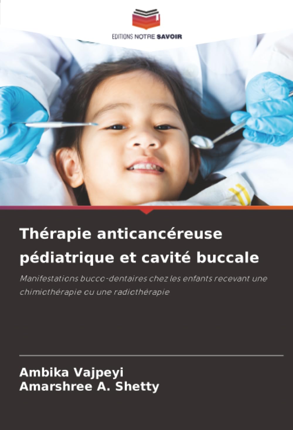 Thérapie anticancéreuse pédiatrique et cavité buccale: Manifestations bucco-dentaires chez les enfants recevant une chimiothérapie ou une radiothérapie