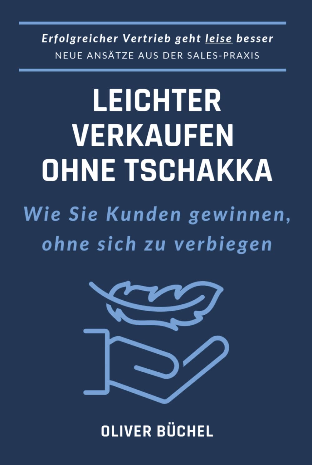 Leichter verkaufen ohne Tschakka: Wie Sie Kunden gewinnen, ohne sich zu verbiegen