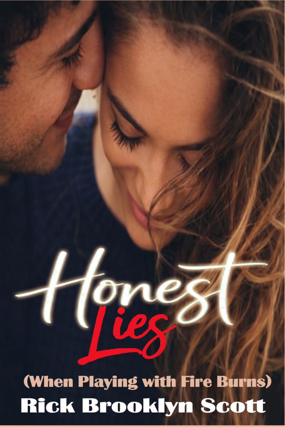 Honest Lies: When Playing With Fire Burns