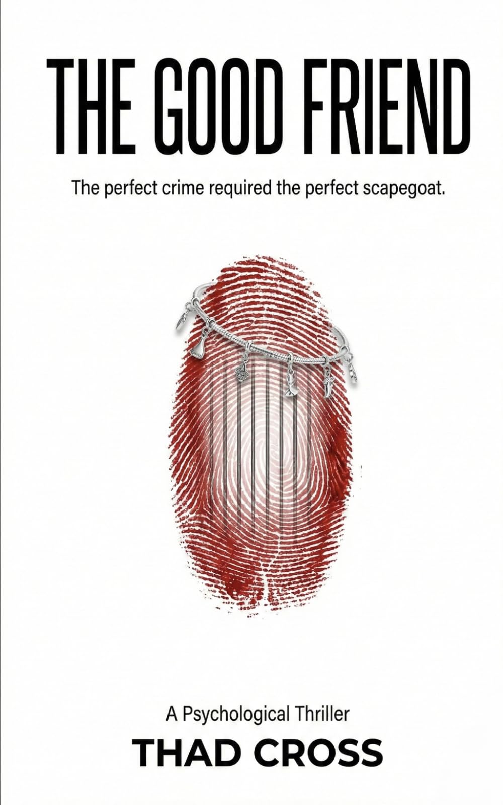 The Good Friend: A Psychological Thriller with a Shocking Twist