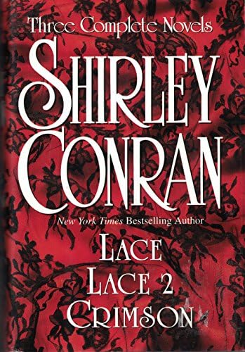 Shirley Conran: Three Complete Novels: Lace, Lace 2 and Crimson Hardcover – July 24, 1994