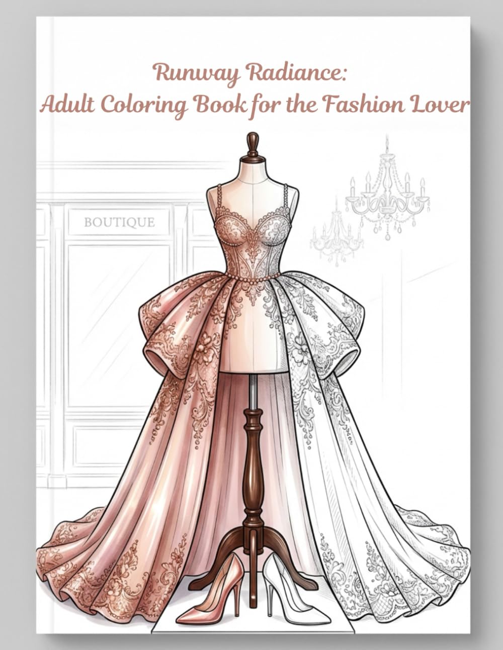 Runway Radiance: Adult Coloring Book for the Fashion Lover