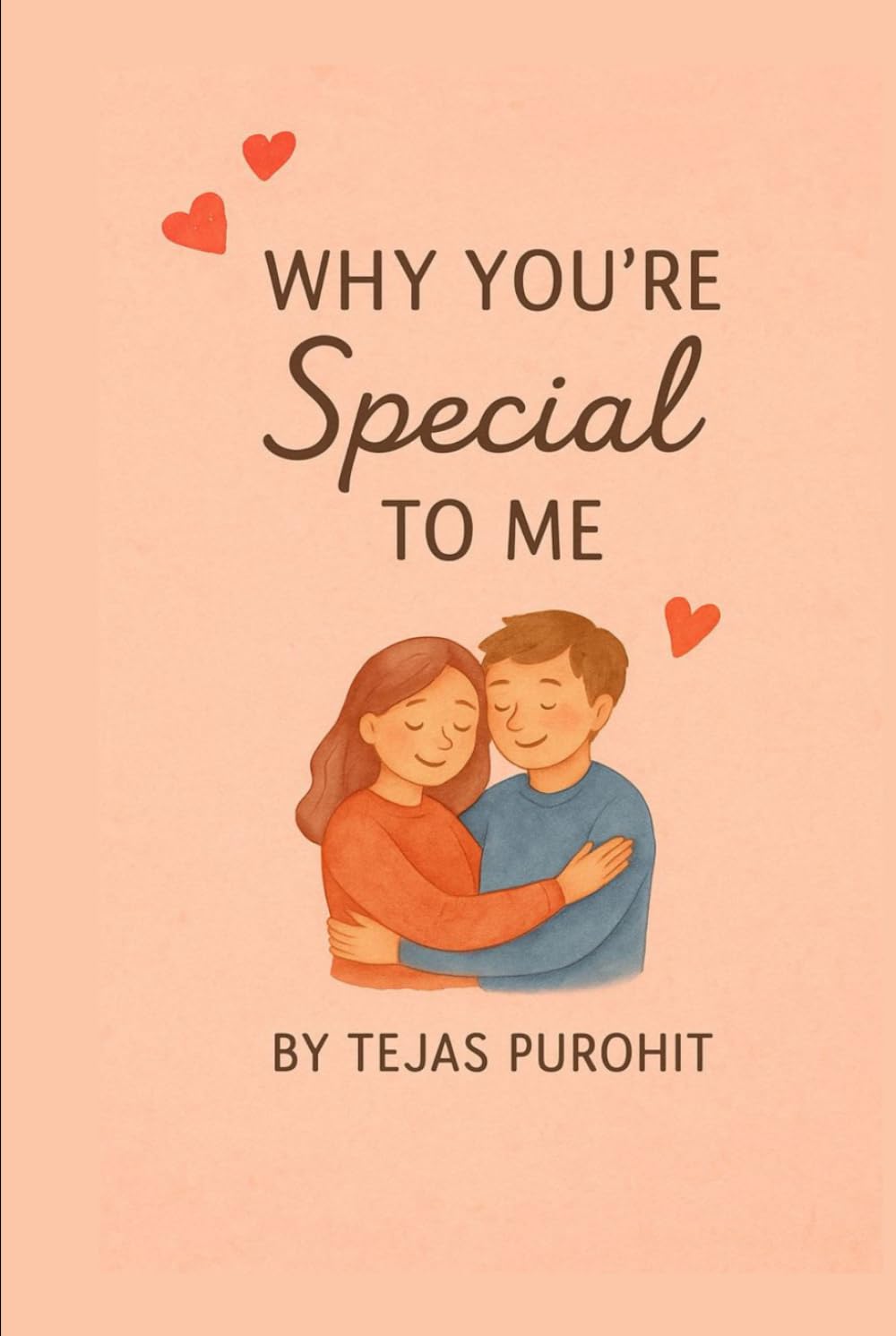 Why You Are Special to Me: A Meaningful Gift Book to Celebrate Someone You Cherish