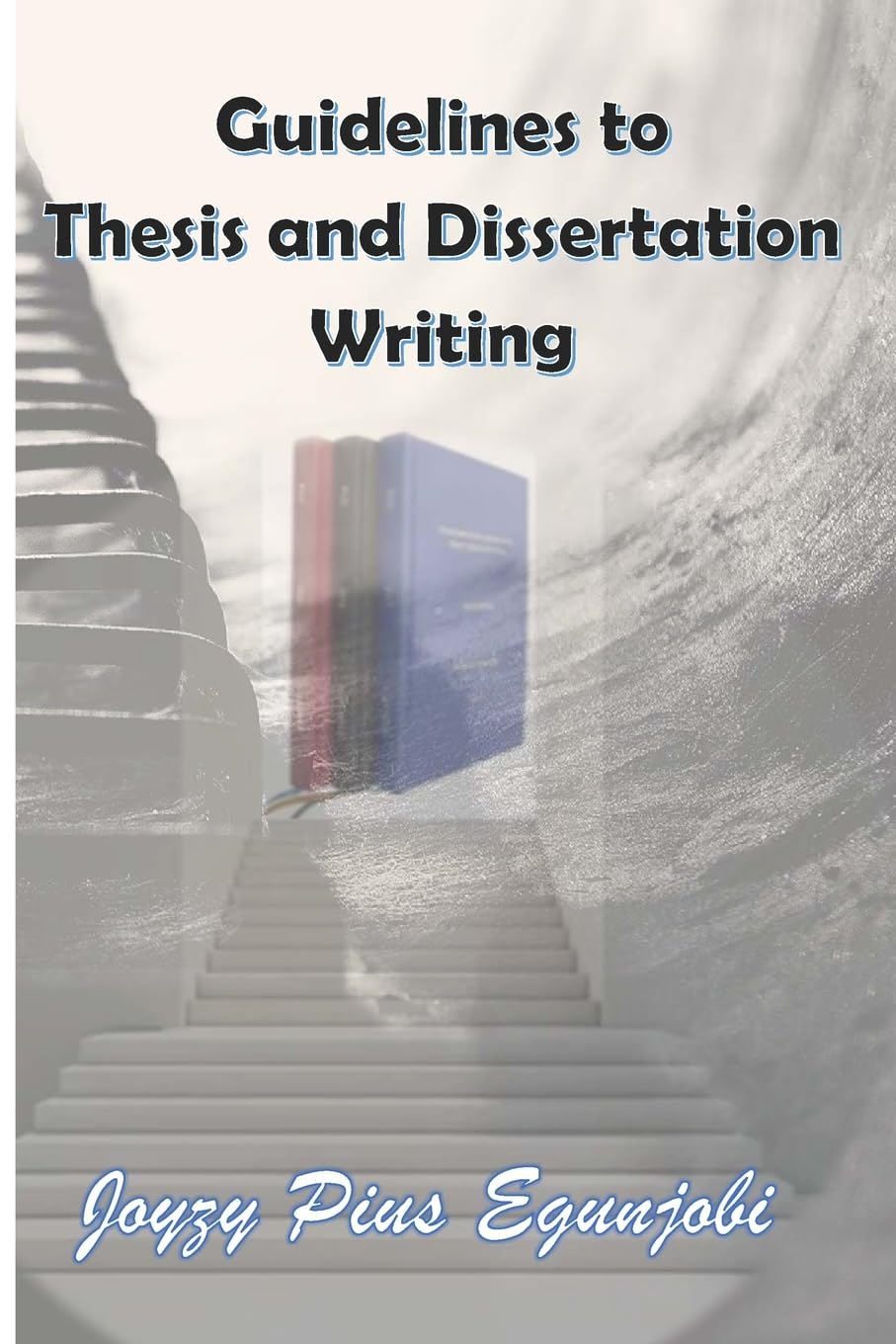 Guidelines to Thesis and Dissertation Writing
