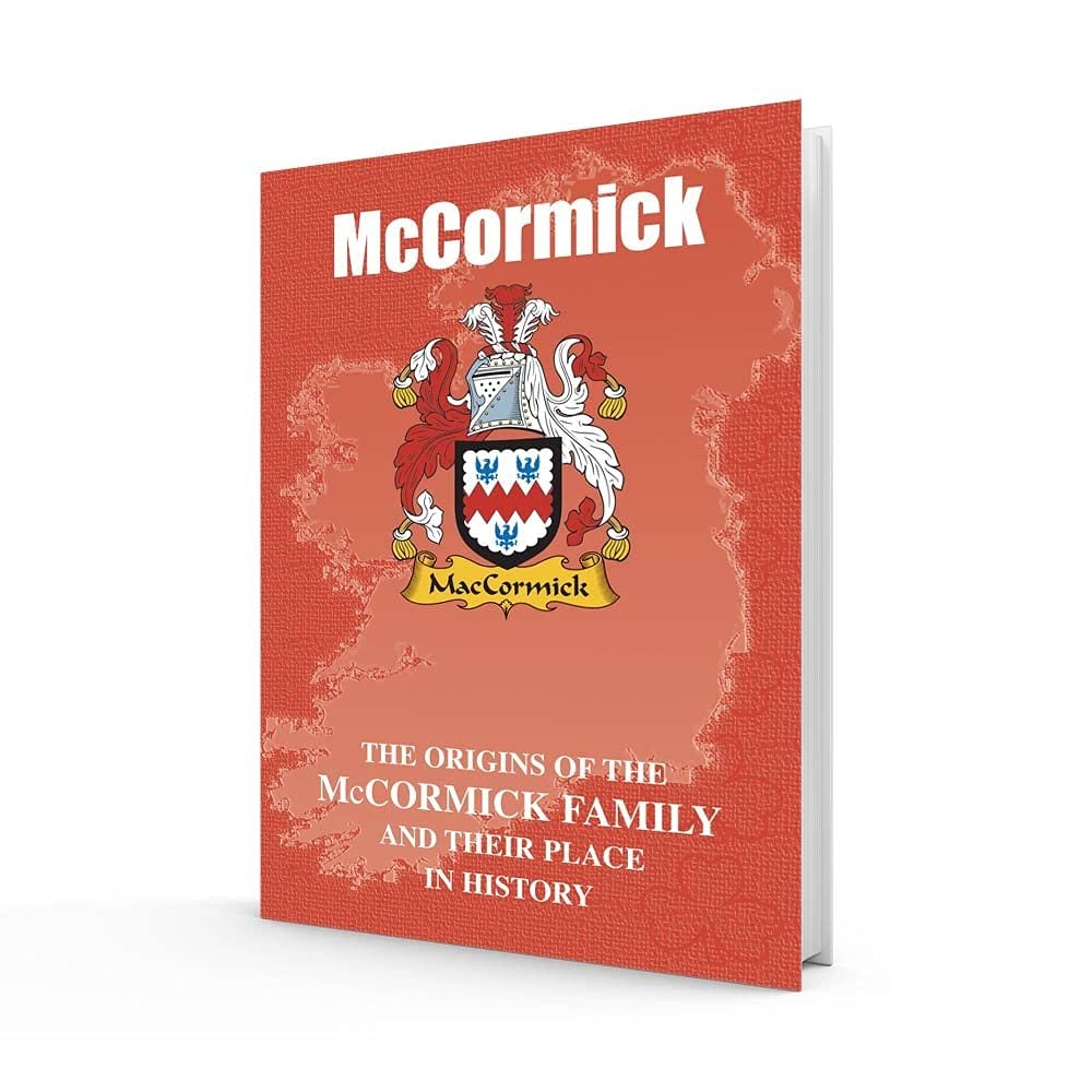 McCormick: The Origins of the McCormick Family and Their Place in History (Irish Clan Mini-book)