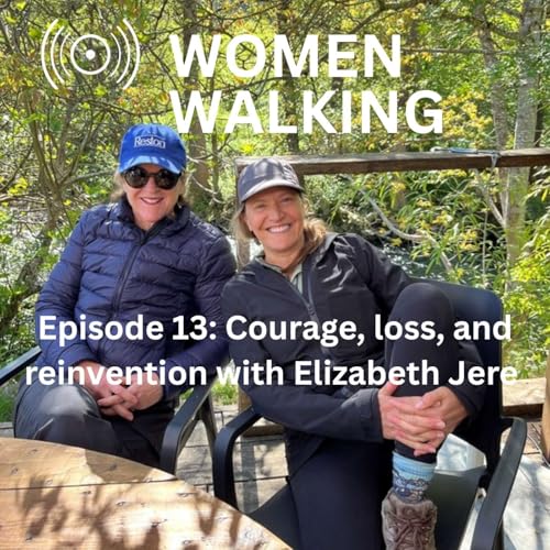 Women Walking Episode 13: Life After USAID &mdash; Courage, Loss & Reinvention with Elizabeth Jere