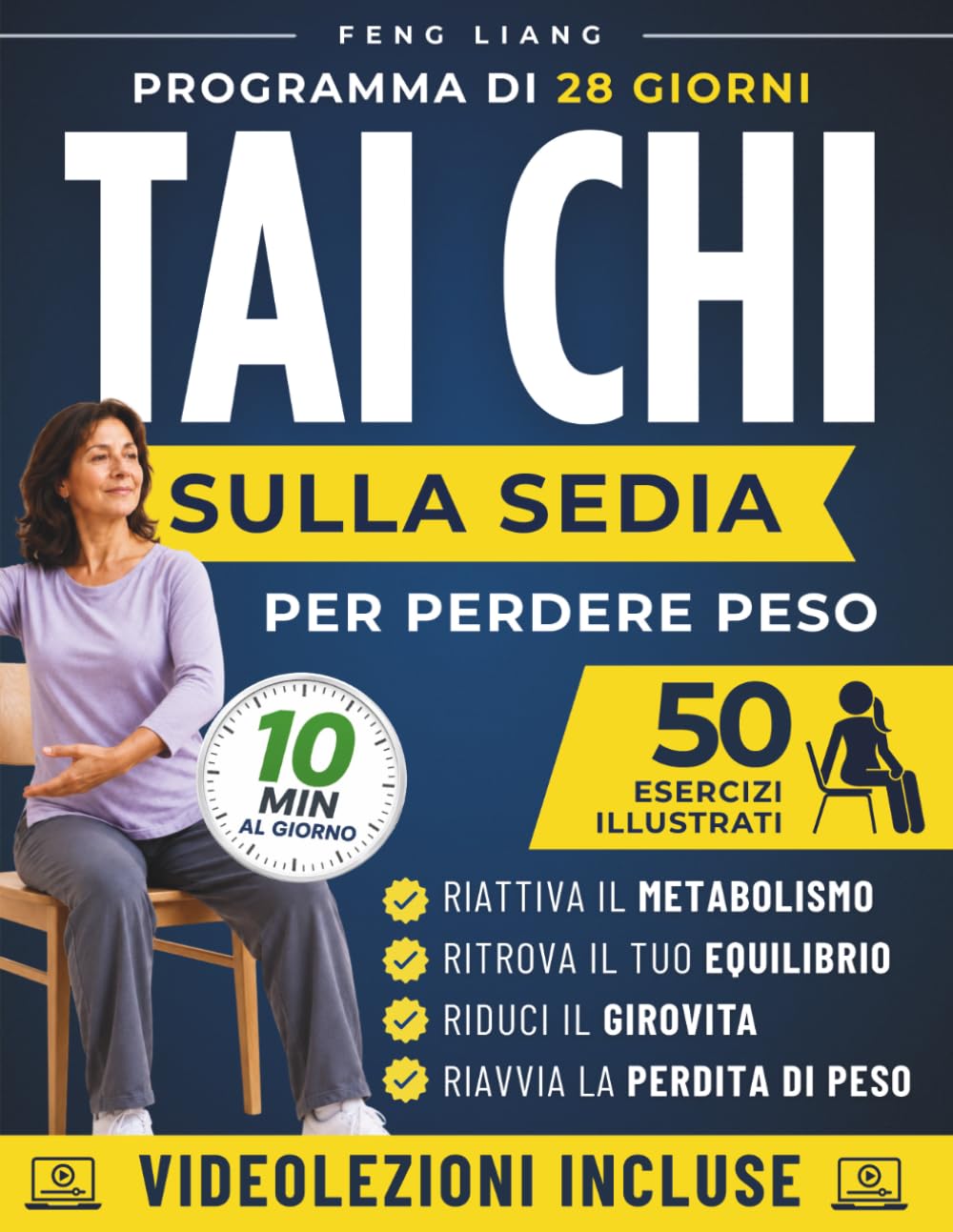 Tai Chi sulla Sedia per Dimagrire: 28 Giorni di Tai Chi Facile da Seduti per Risvegliare il Metabolismo, Bruciare Grassi e Snellire il Girovita in 10 Minuti al Giorno