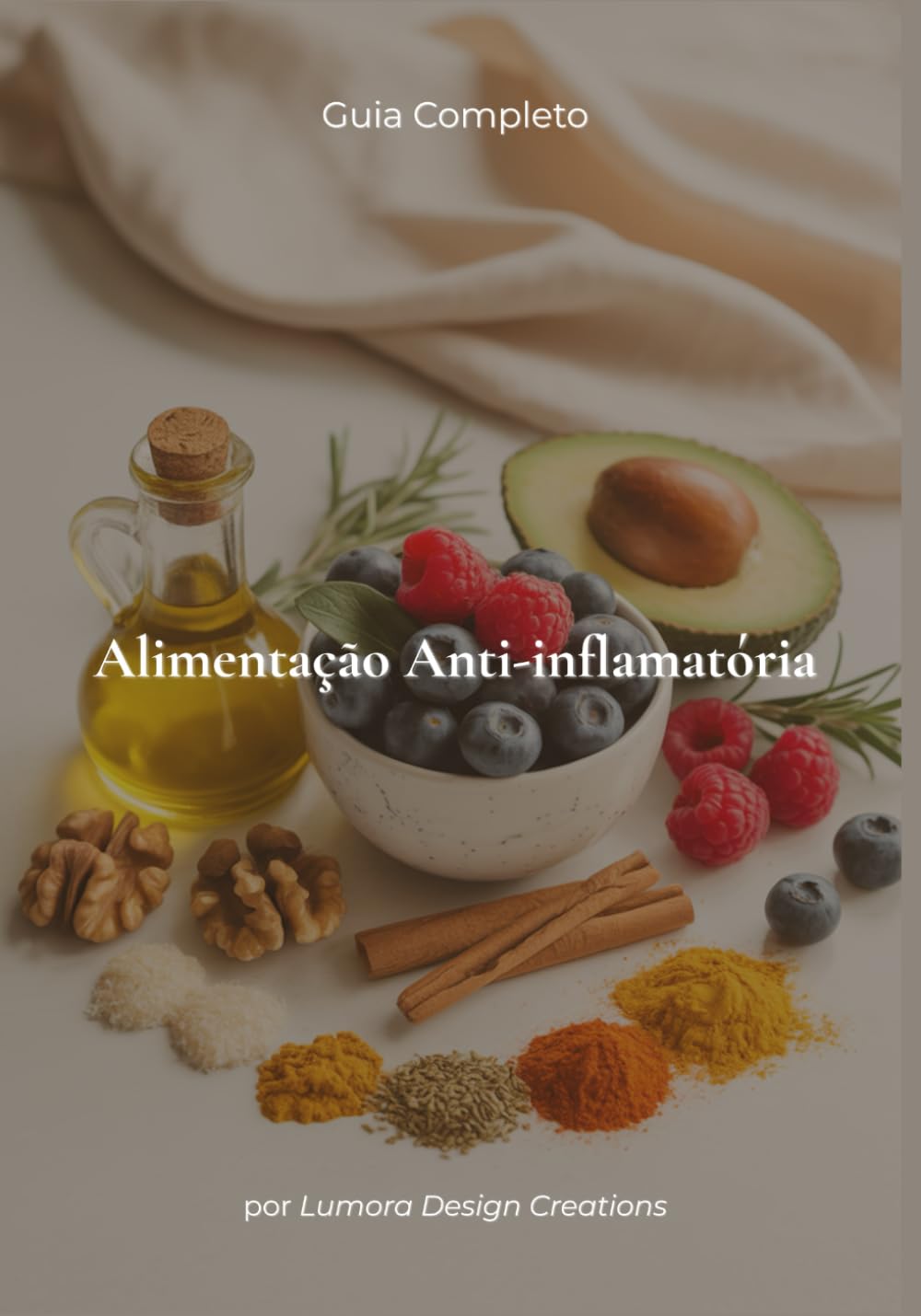 Guia Completo - Alimentação Anti-inflamatória: Estratégias práticas e receitas nutritivas para transformar a sua saúde e recuperar a vitalidade.