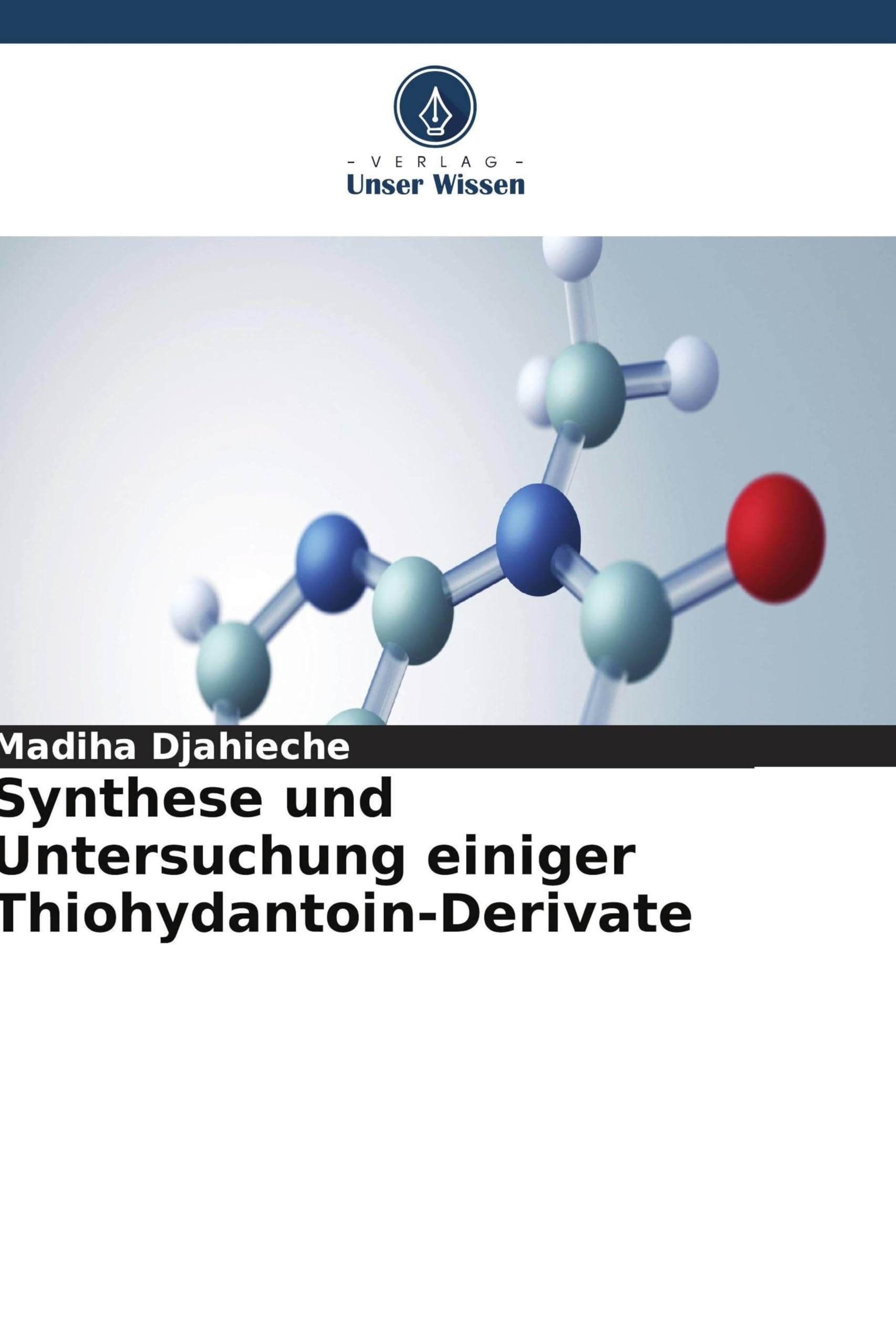 Synthese und Untersuchung einiger Thiohydantoin-Derivate