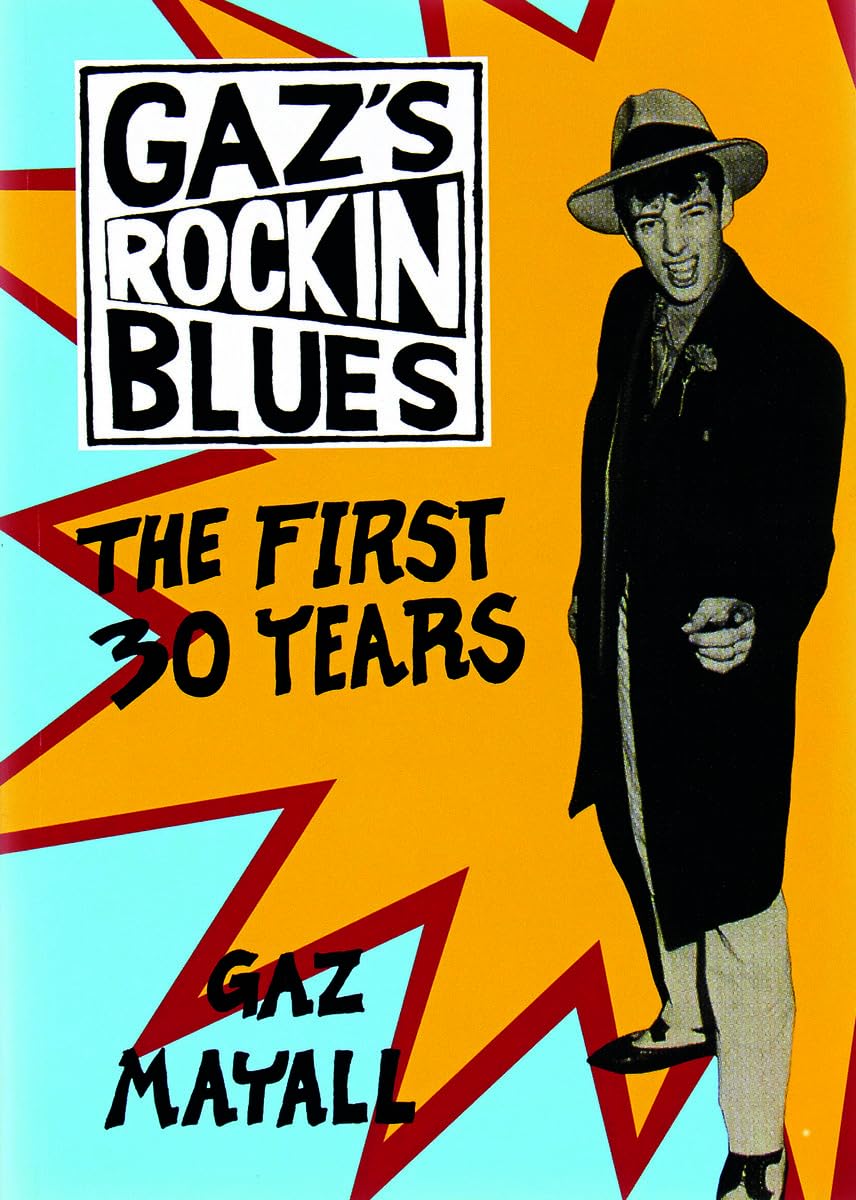 Gaz Mayall: Gaz's Rockin' Blues: The First 30 Years: Amazon.co.uk