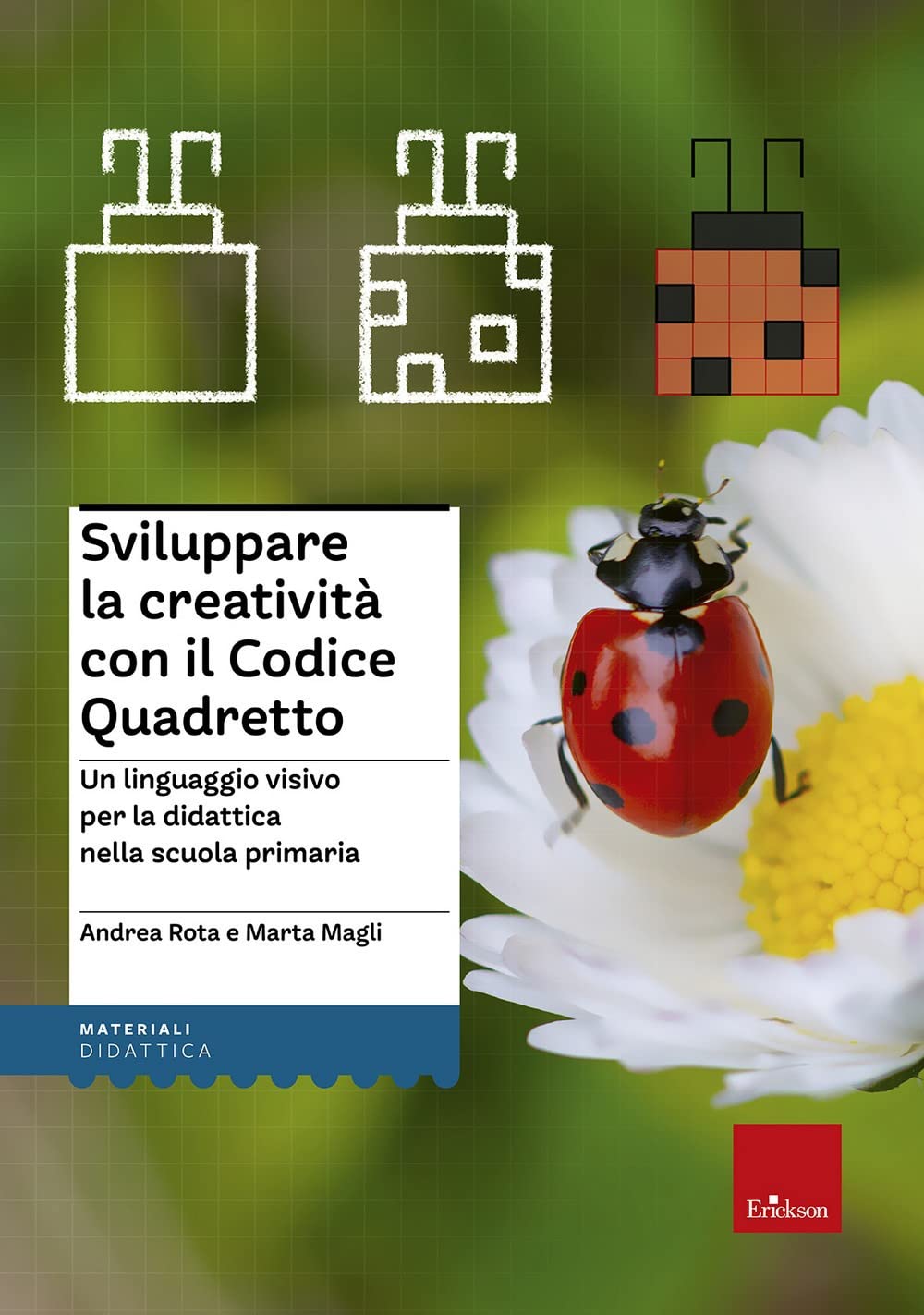 Sviluppare La Creatività Con Il Codice Quadretto. Un Linguaggio Visivo Per La Didattica Nella Scuola Primaria - 4
