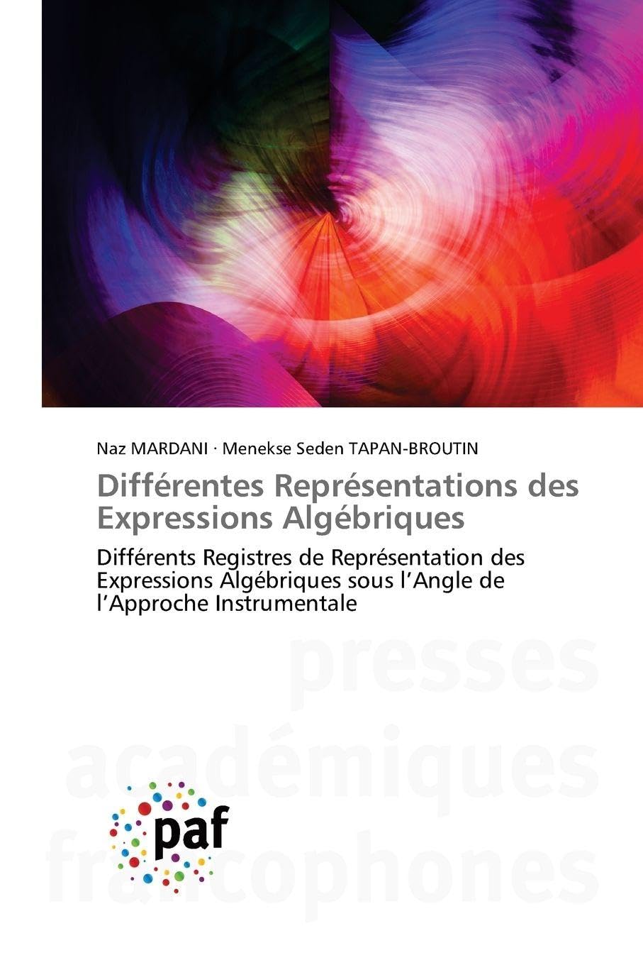 Différentes Représentations des Expressions Algébriques: Différents Registres de Représentation des Expressions Algébriques sous l'Angle de l'Approche Instrumentale
