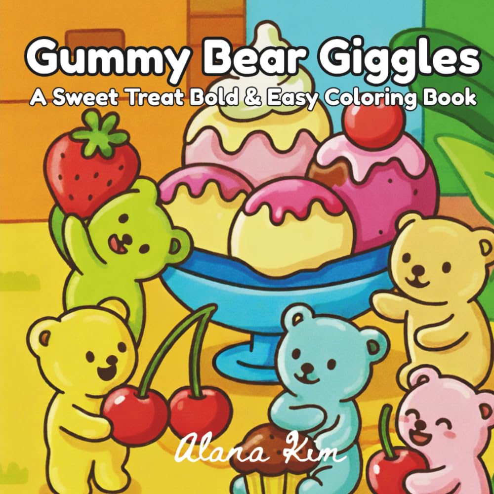 Gummy Bear Giggles: A Sweet Treat Bold & Easy Coloring Book for Kids, Teens & Adults — For Relaxation, Creativity & Joy