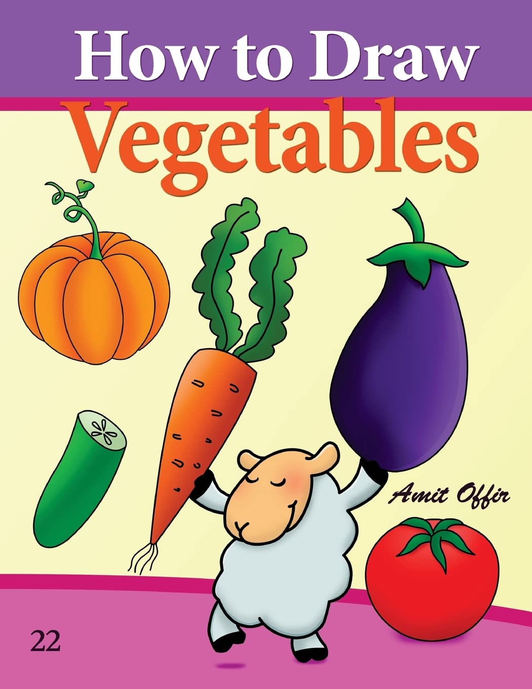 How to Draw Vegetables (how to draw comics and cartoon characters Book 22)