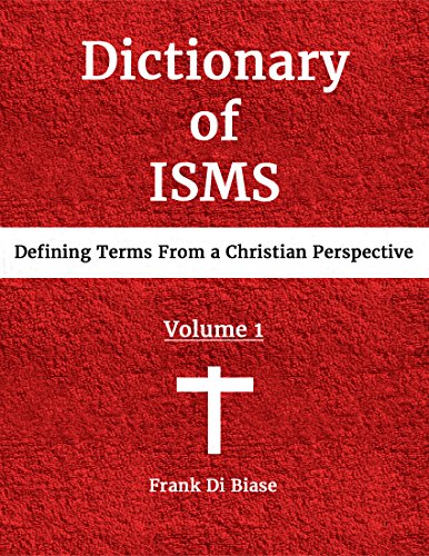 Dictionary of ISMS: Defining Terms From A Christian Perspective (English Edition) PDF Ebook En Ligne
