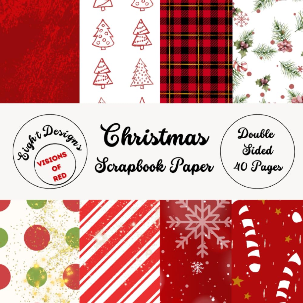 Christmas Scrapbook Paper - Visions of Red: Eight Unique Designs, 40 Patterned Double-Sided Pages. 8.5"x8.5" (Decorative Craft Paper)