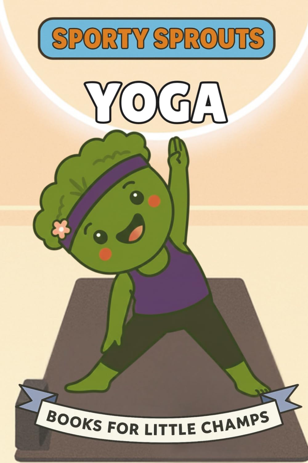 Yoga: A Picture Book For Babies and Toddlers (Sporty Sprouts)