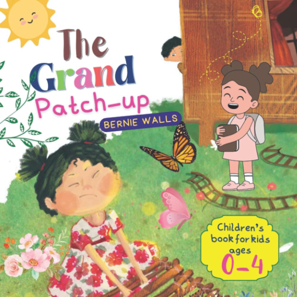 The Grand Patch-Up: An Interesting Story About Neighbours Mary And Josana And Their Fight, Adventure Book, Children's Book For Kids Ages 0-4 Paperback – 12 September 2022
