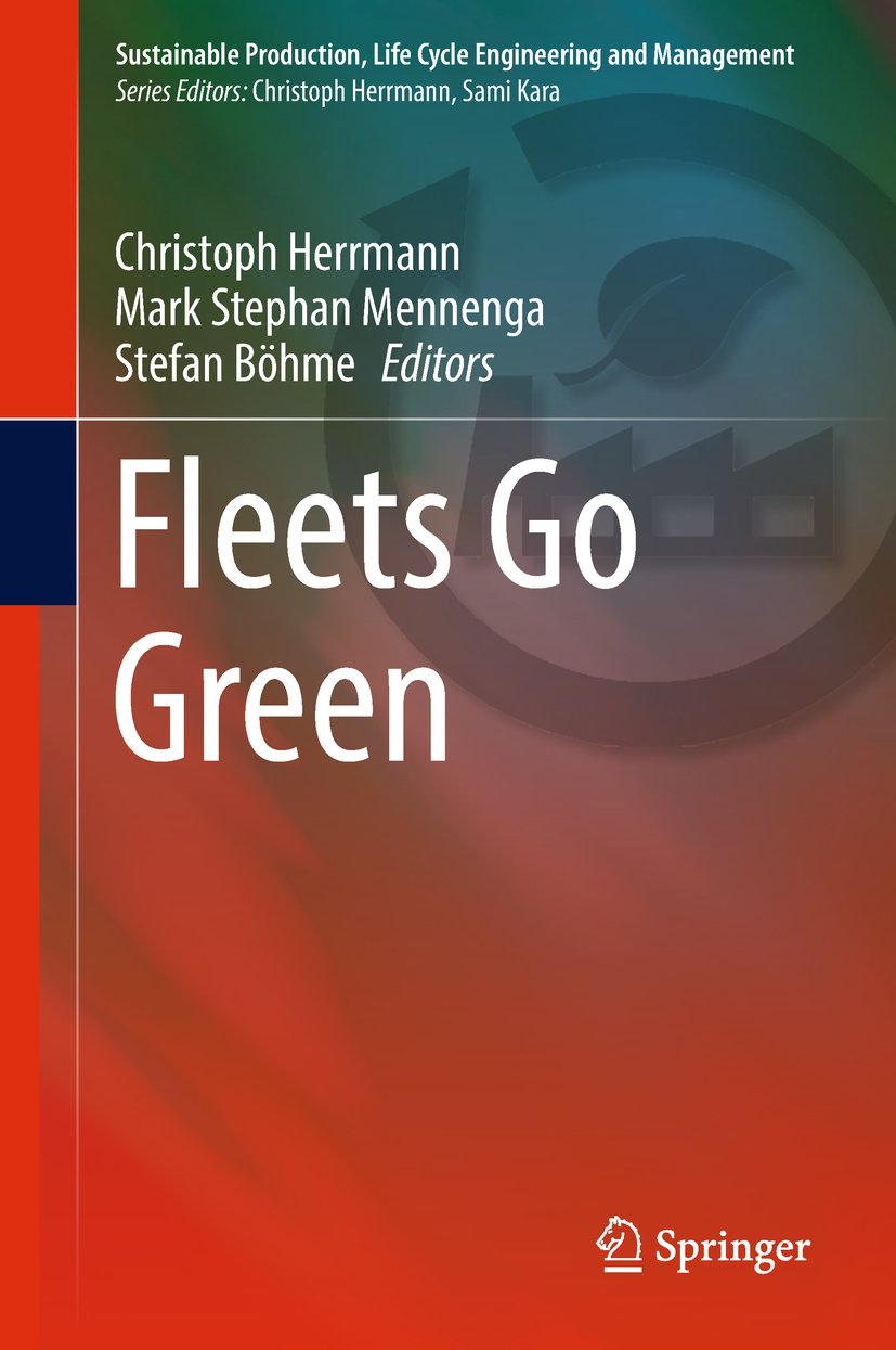 Fleets Go Green (Sustainable Production, Life Cycle Engineering and Management) (English Edition)