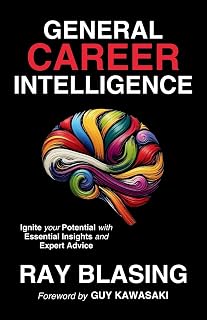 General Career Intelligence: Ignite your Potential with Essential Insights and Expert Advice