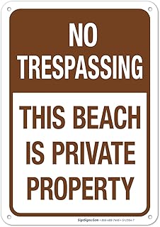 No Trespassing This Beach is Private Property Sign, 10x7 Inches, Rust Free .040 Aluminum, Fade Resistant, Made in USA