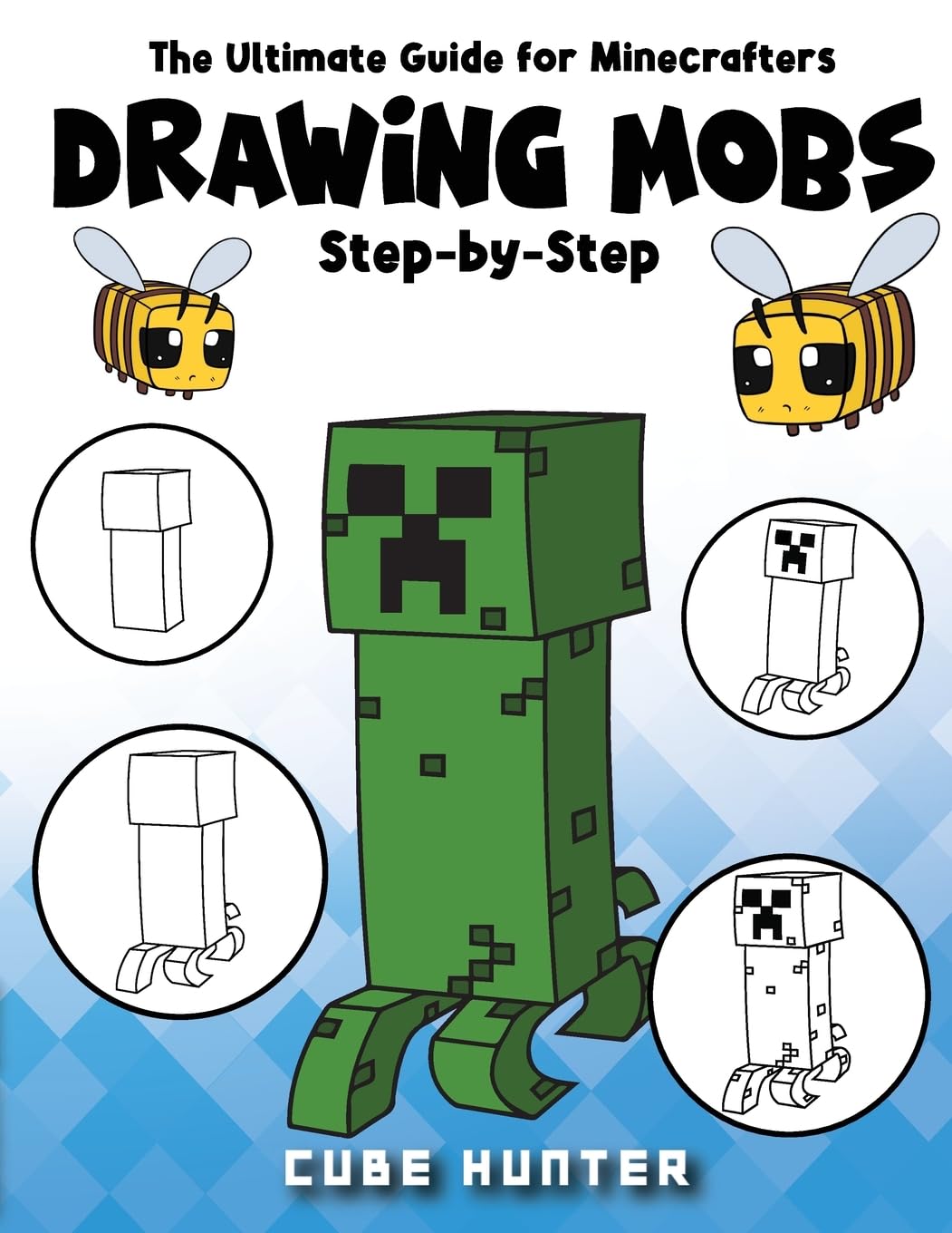 The Ultimate Guide for Minecrafters: How to draw book for Minecrafters Drawing Mobs Step-by-Step: 9 (Unofficial Minecraft Activity Book for Kids)