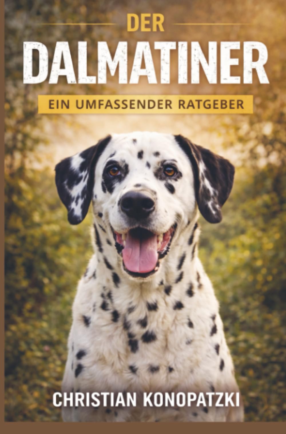 Der Dalmatiner Ratgeber - Dalmatiner Buch