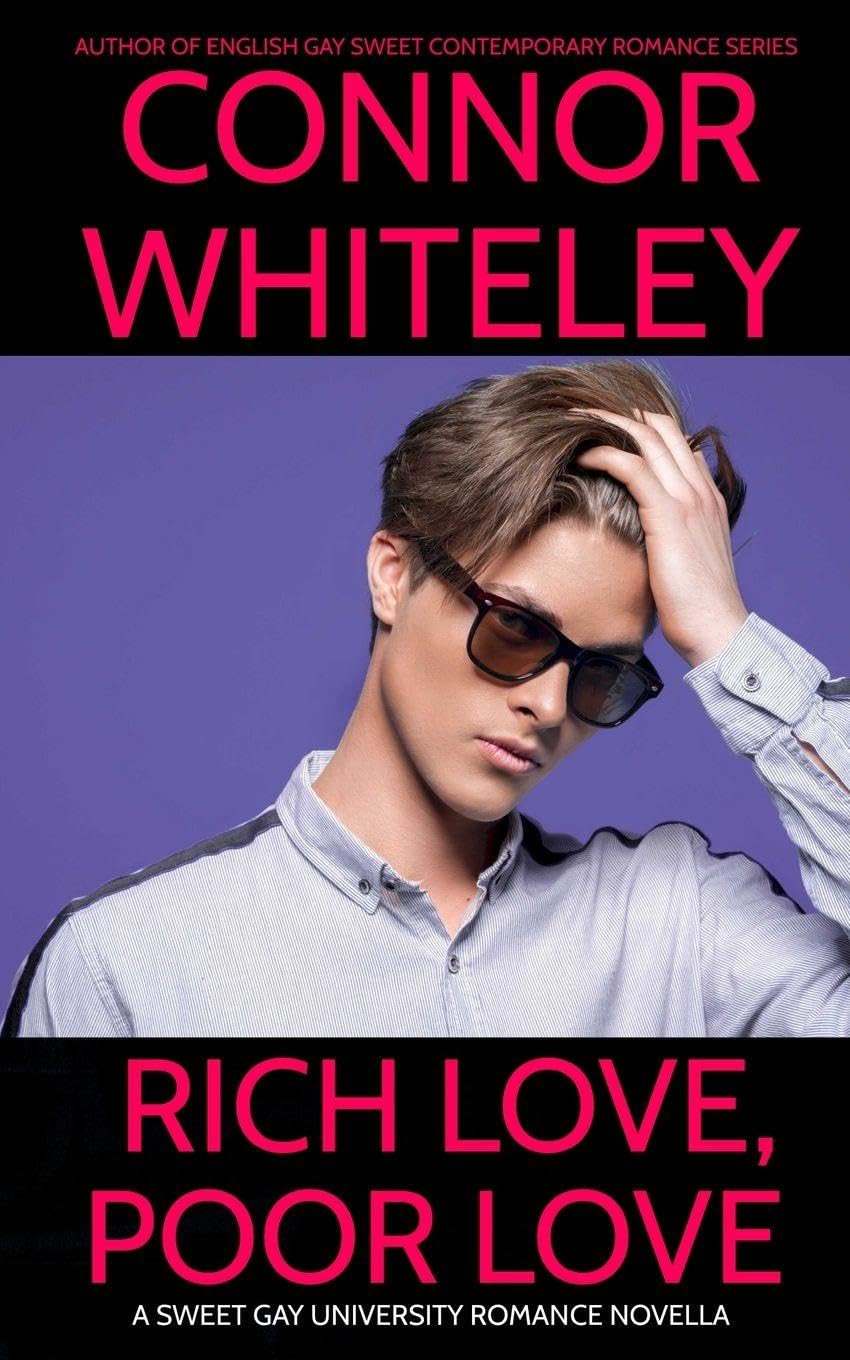 Rich Love, Poor Love: A Sweet Gay University Romance Novella: 20 (The English Gay Contemporary Romance Books)