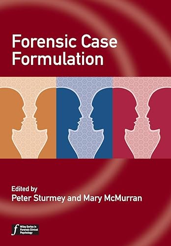 Forensic Case Formulation (Wiley Series in Forensic Clinical Psychology)
