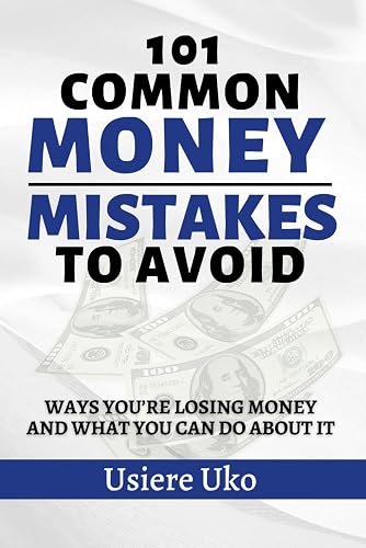 101 Common money mistakes to avoid: And how to fix