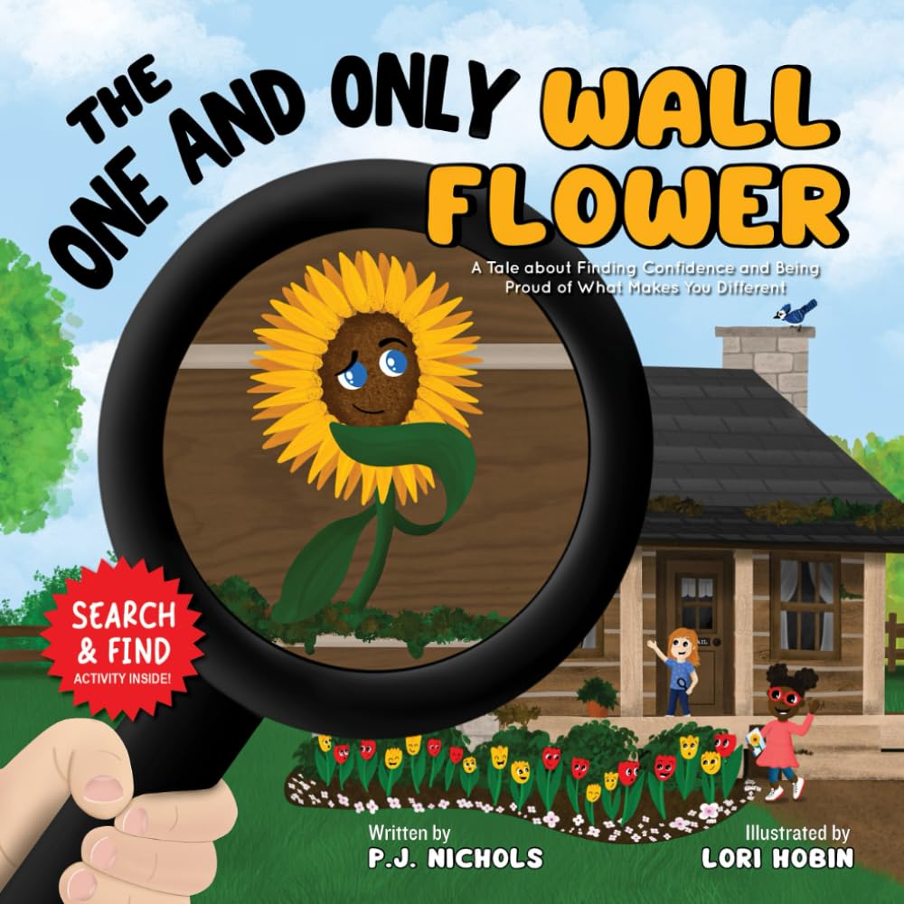 The One and Only Wall Flower: A Tale about Finding Confidence and Being Proud of What Makes You Different