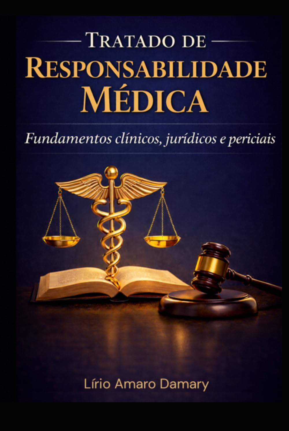 Tratado de Responsabilidade Médica: Fundamentos clínicos, jurídicos e periciais