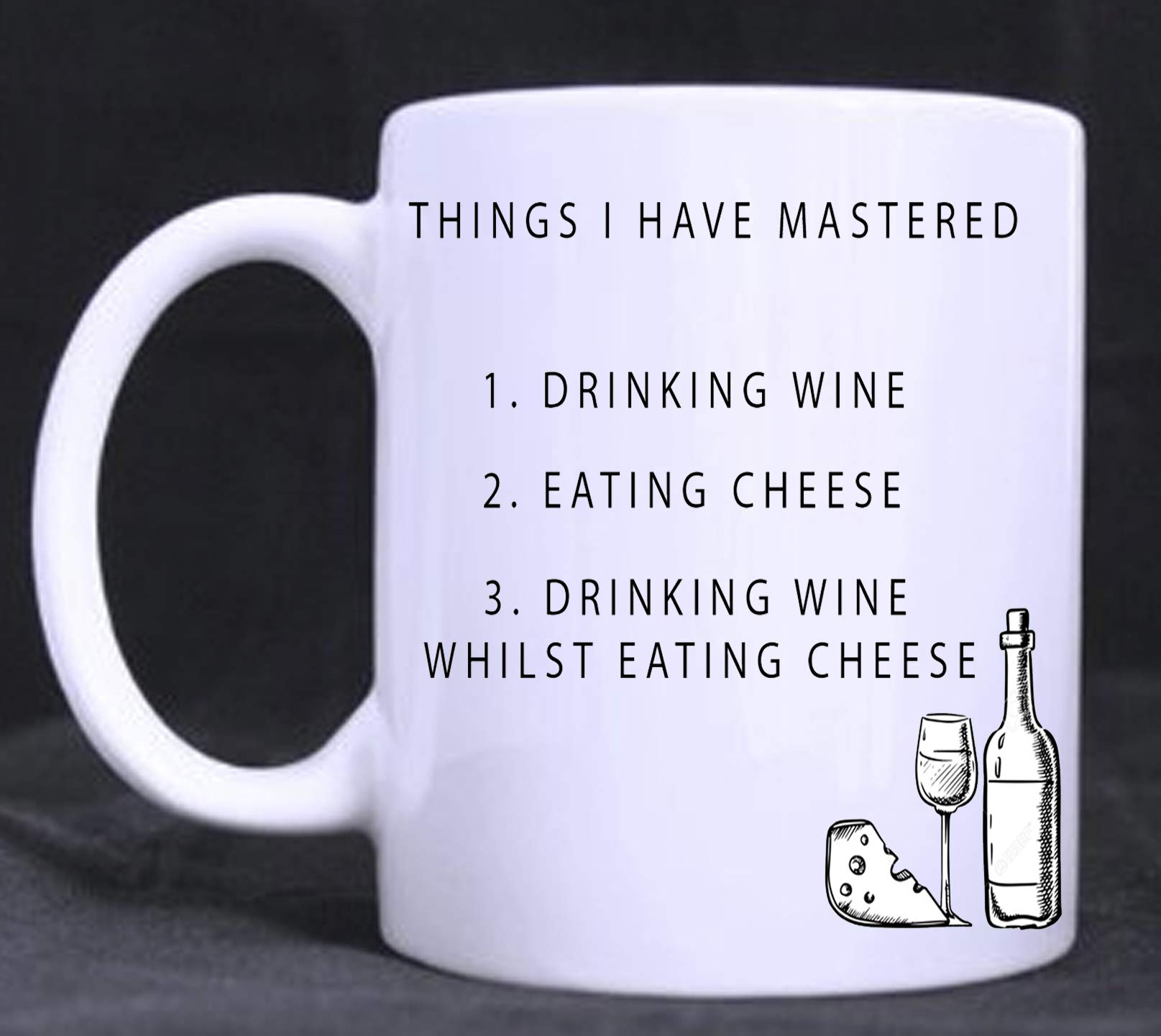 Things I Have Mastered, Wine and Cheese - 11oz Printed Mug
