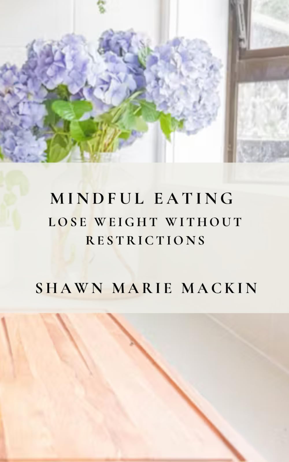 Mindful Eating: Lose Weight Without Restrictions