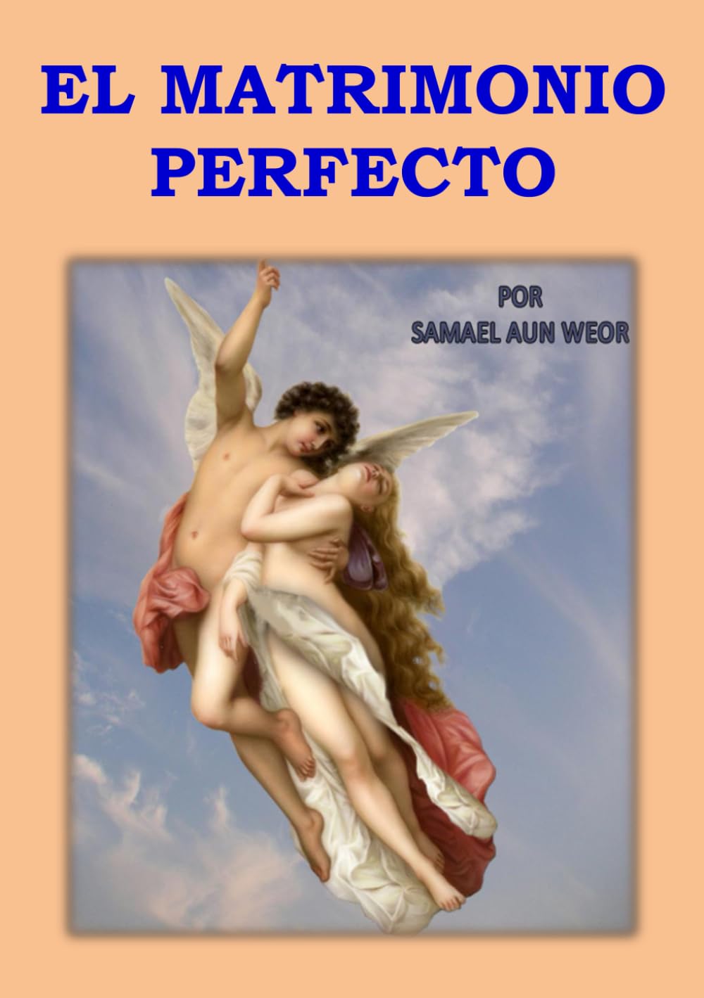 EL MATRIMONIO PERFECTO: Magia sexual y principios crísticos en las tradiciones espirituales