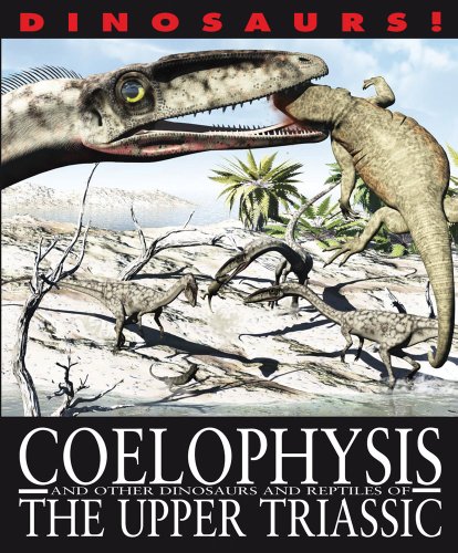 Coelophysis and Other Dinosaurs and Reptiles from the Upper Triassic