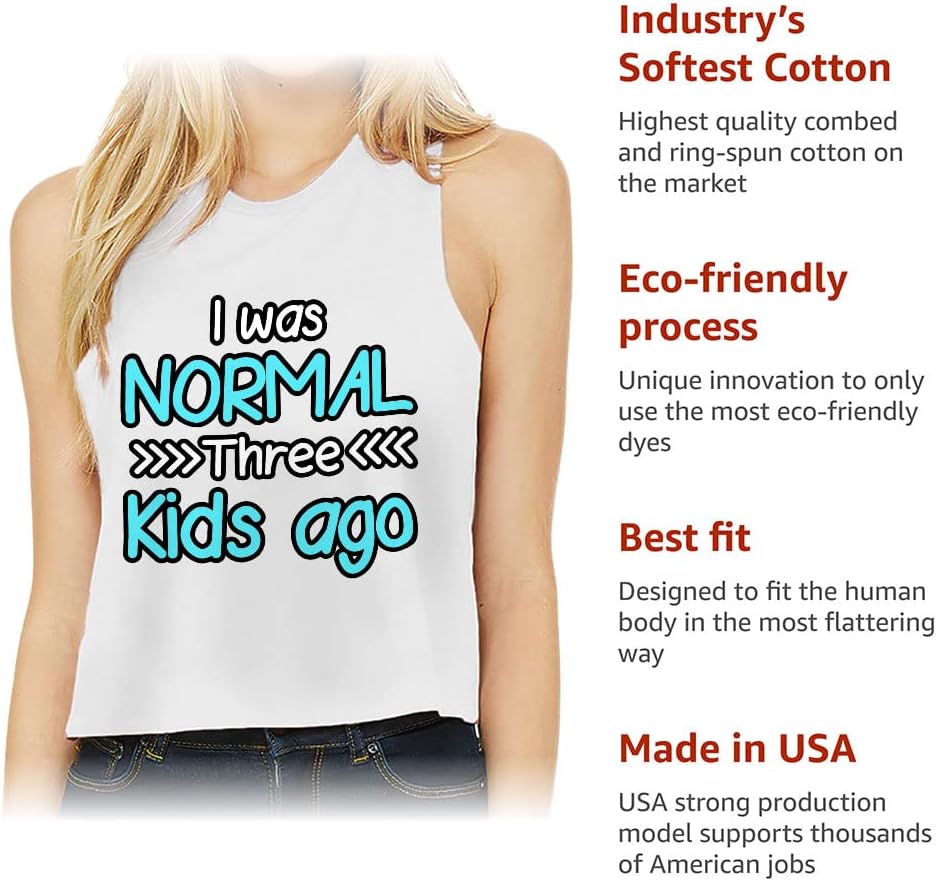 I was Normal 3 Kids Ago Racerback Cropped Tank - Funny Design Women's Tank - Printed Tank Top