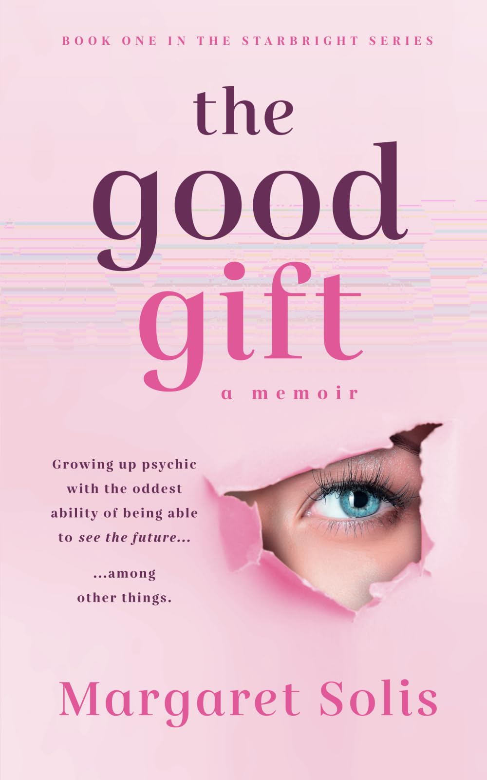 the good gift: The spellbinding memoir about growing up psychic with the oddest ability of being able to see the future… among other things! (StarBright Series)