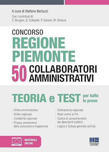 Concorso Regione Piemonte 50 Collaboratori Amministrativi. Teoria + Test per tutte le prove con software di simulazione