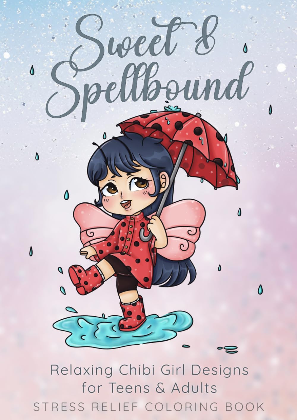 Sweet & Spellbound: Relaxing Chibi Girl Designs for Teens & Adults
