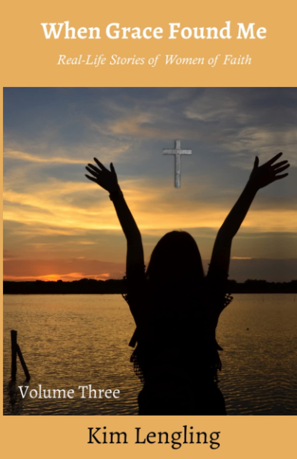 When Grace Found Me: Real-Life Stories of Women of Faith: 3