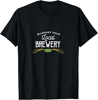 Support Your Local Brewery - Craft Beer T-Shirt