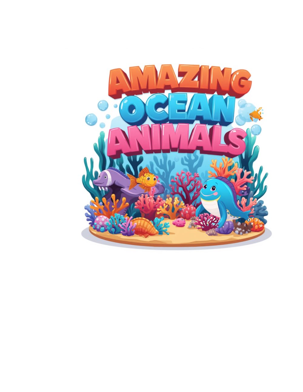 Amazing Ocean Animals: 30 Fun Sea Creatures to Color | Cute Underwater Animals | Easy & Bold Designs | Educational Ocean Adventure