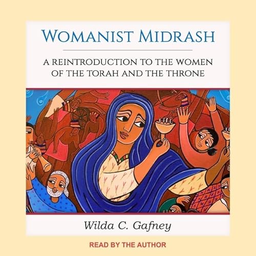Womanist Midrash: A Reintroduction to the Women of the Torah