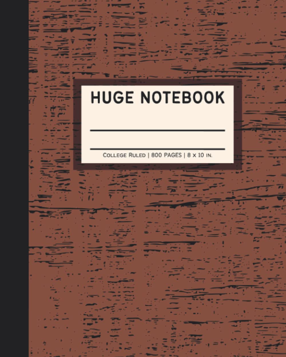 Huge Notebook 800 Pages: College Ruled Big Giant Notebook | Extra Large All-Purpose Composition Notebook | 8x10 in, Brown