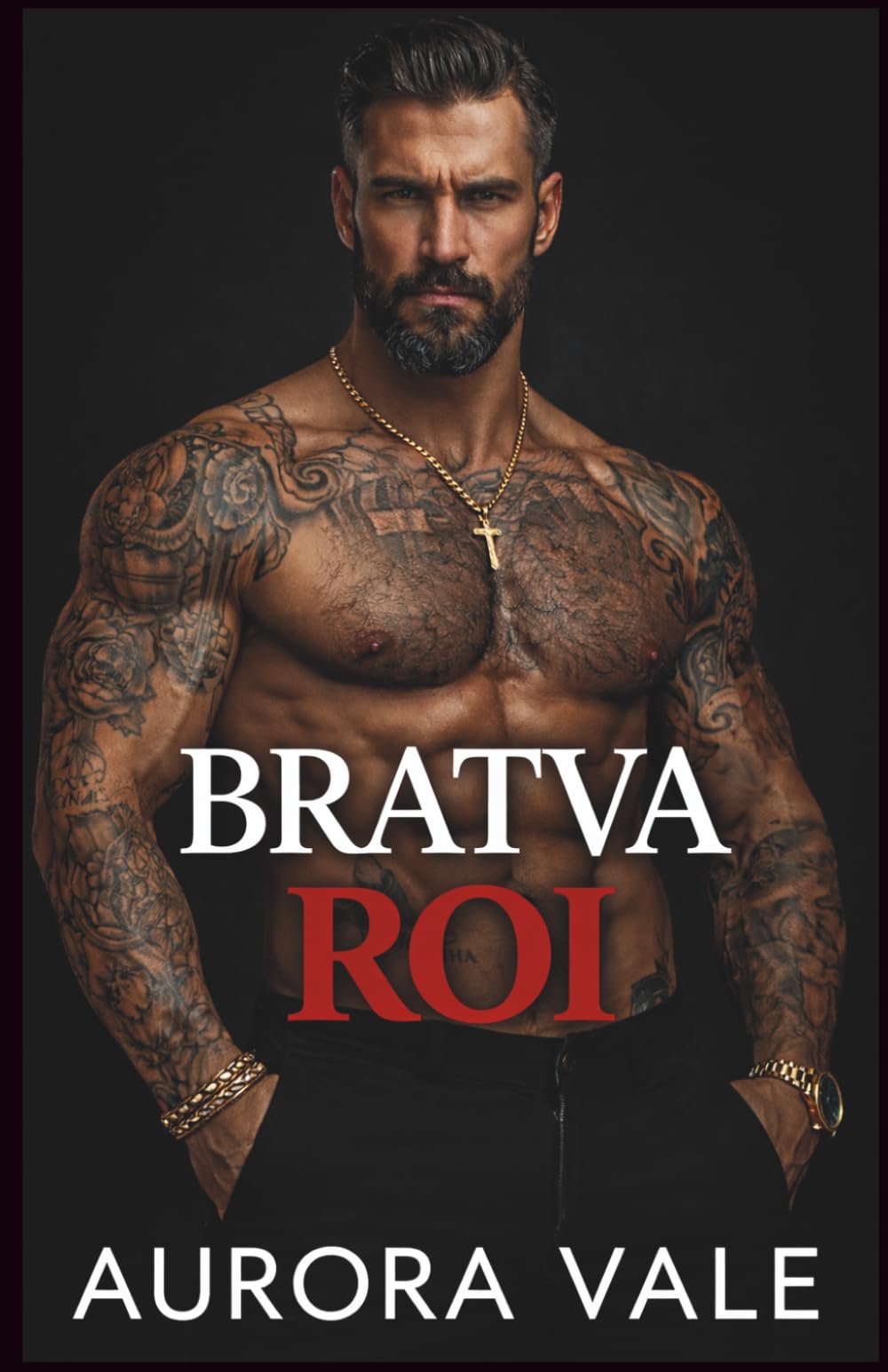 Bratva Roi: D'ennemis à Amants, Mâle Alpha, Romance Mafieuse Russe Sombre (Les Hommes Impitoyables de la Mafia Russe)