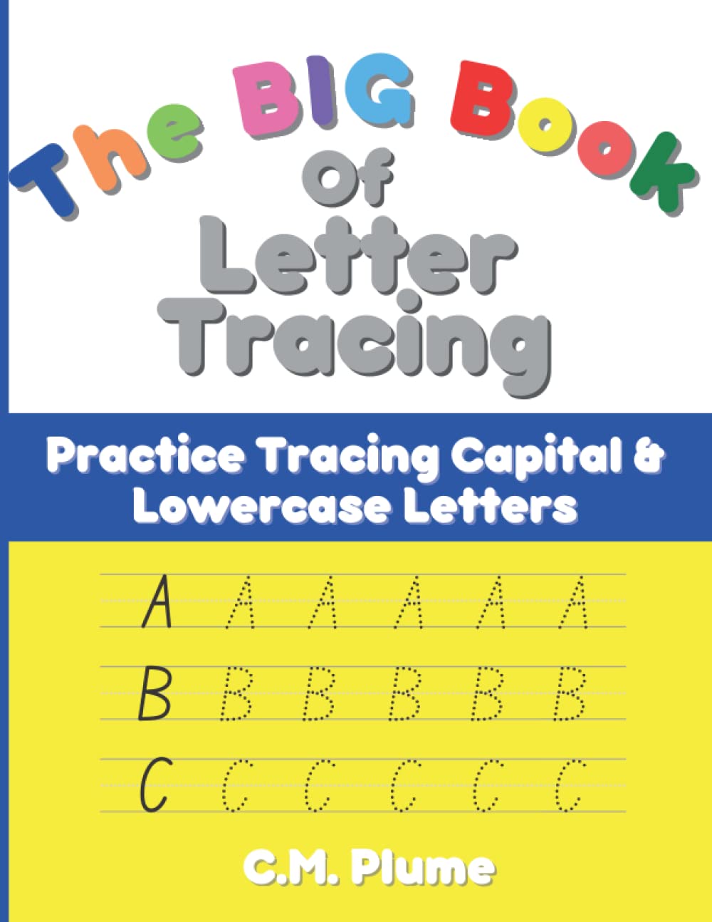 Big Book of Letter Tracing - Practice Handwriting, Tracing Capital and Lowercase Letters