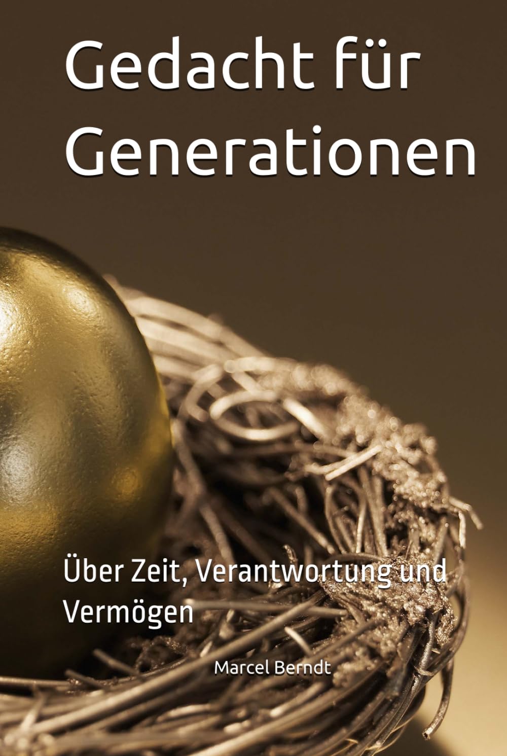 Gedacht für Generationen: Über Zeit, Verantwortung und Vermögen